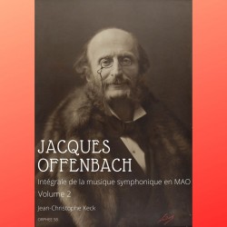 Jacques Offenbach : Intégrale de la musique symphonique en MAO. Volume 2