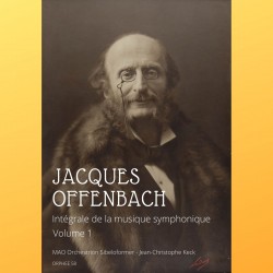 CD Jacques Offenbach : Intégrale de la musique symphonique en MAO. Volume 1