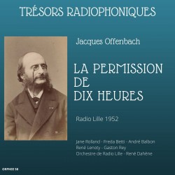 CD Trésors radiophoniques - Offenbach - La Permission de dix heures. ORTF 1952
