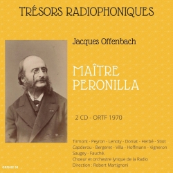 Trésors radiophoniques - Jacques Offenbach : Maître Péronilla ORTF 1970