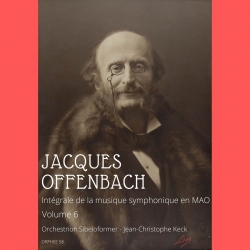 CD Jacques Offenbach : Intégrale de la musique symphonique en MAO. Volume 6