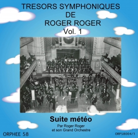 Trésors symphoniques de Roger Roger, Vol. 1: Suite météo - Orphée 58