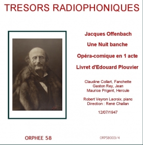 Trésors radiophoniques - Jacques Offenbach : Une nuit blanche -  ORTF 1947 - Orphée 58