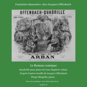 Jacques Offenbach - Jean-Baptiste Arban : Le Roman comique, quadrille pour piano - Orphée 58