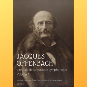 Jacques Offenbach : Intégrale de la musique symphonique en MAO. Volume 1 - Orphée 58