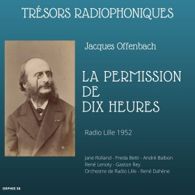 Trésors radiophoniques - Offenbach - La Permission de dix heures. ORTF 1952 - Orphée 58